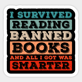 I Survived Reading Banned Books And All I Got Was Smarter Sticker